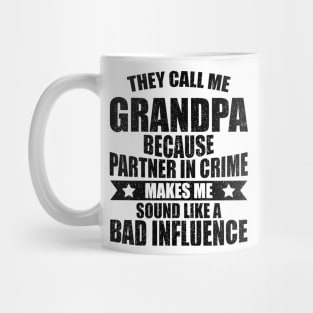 They Call Me Grandpa Because Partner In Crime Mug